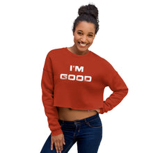 Load image into Gallery viewer, Im Good Crop Sweatshirt
