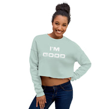 Load image into Gallery viewer, Im Good Crop Sweatshirt
