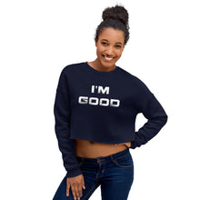 Load image into Gallery viewer, Im Good Crop Sweatshirt
